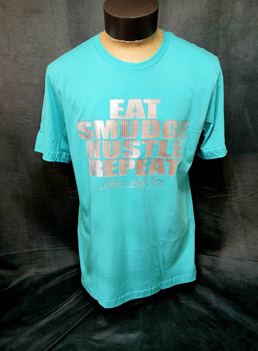 Turquoise T-shirt EAT, SMUDGE, HUSTLE, REPEAT